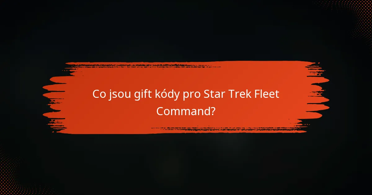 Jak vyměnit gift kódy pro Star Trek Fleet Command?
