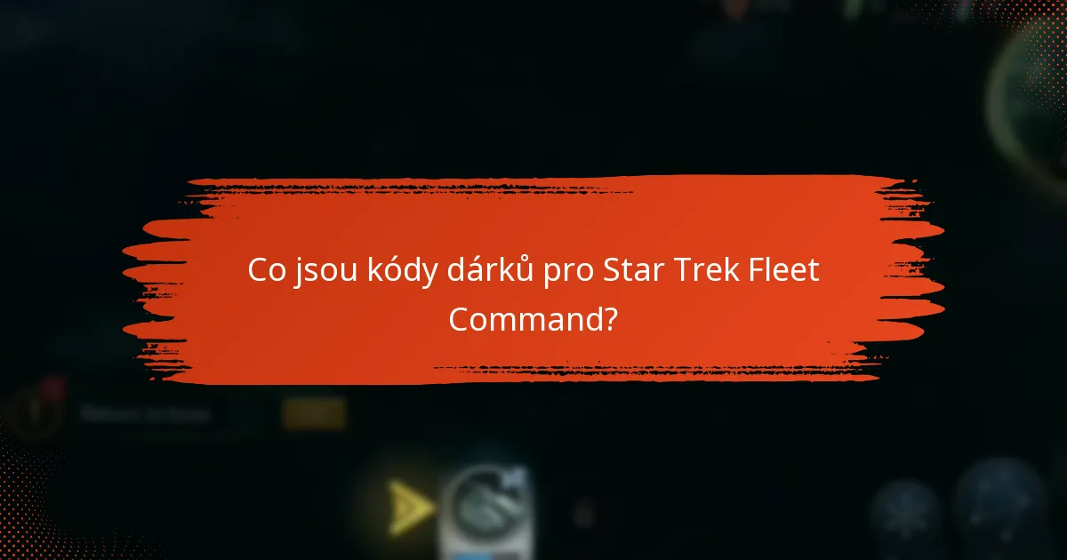 Jak uplatnit dárkové kódy pro Star Trek Fleet Command na různých zařízeních?