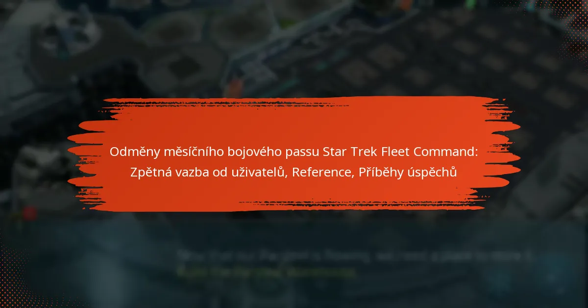 Odměny měsíčního bojového passu Star Trek Fleet Command: Zpětná vazba od uživatelů, Reference, Příběhy úspěchů