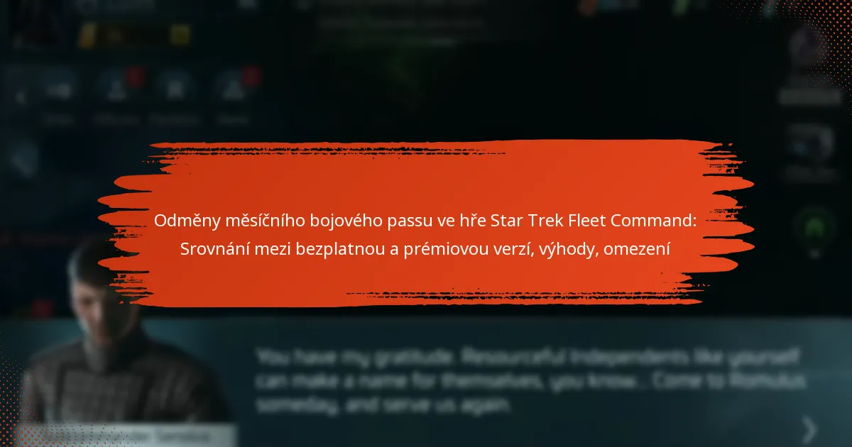 Odměny měsíčního bojového passu ve hře Star Trek Fleet Command: Srovnání mezi bezplatnou a prémiovou verzí, výhody, omezení