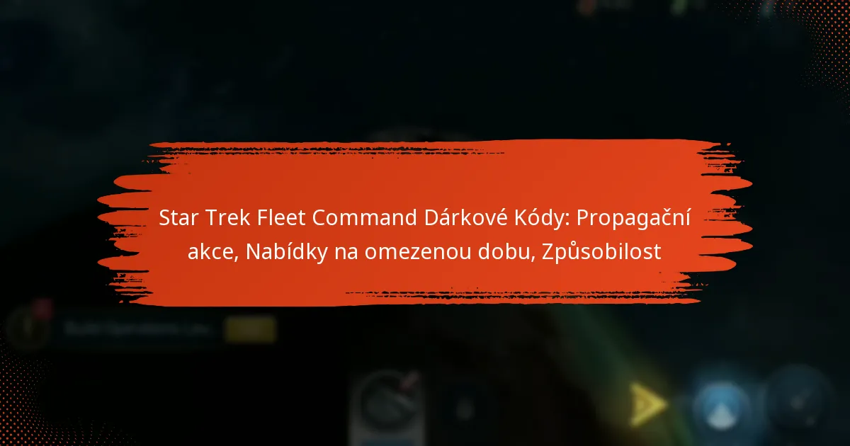 Star Trek Fleet Command Dárkové Kódy: Propagační akce, Nabídky na omezenou dobu, Způsobilost