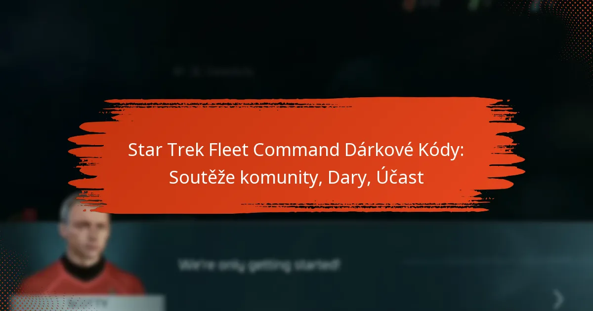 Star Trek Fleet Command Dárkové Kódy: Soutěže komunity, Dary, Účast