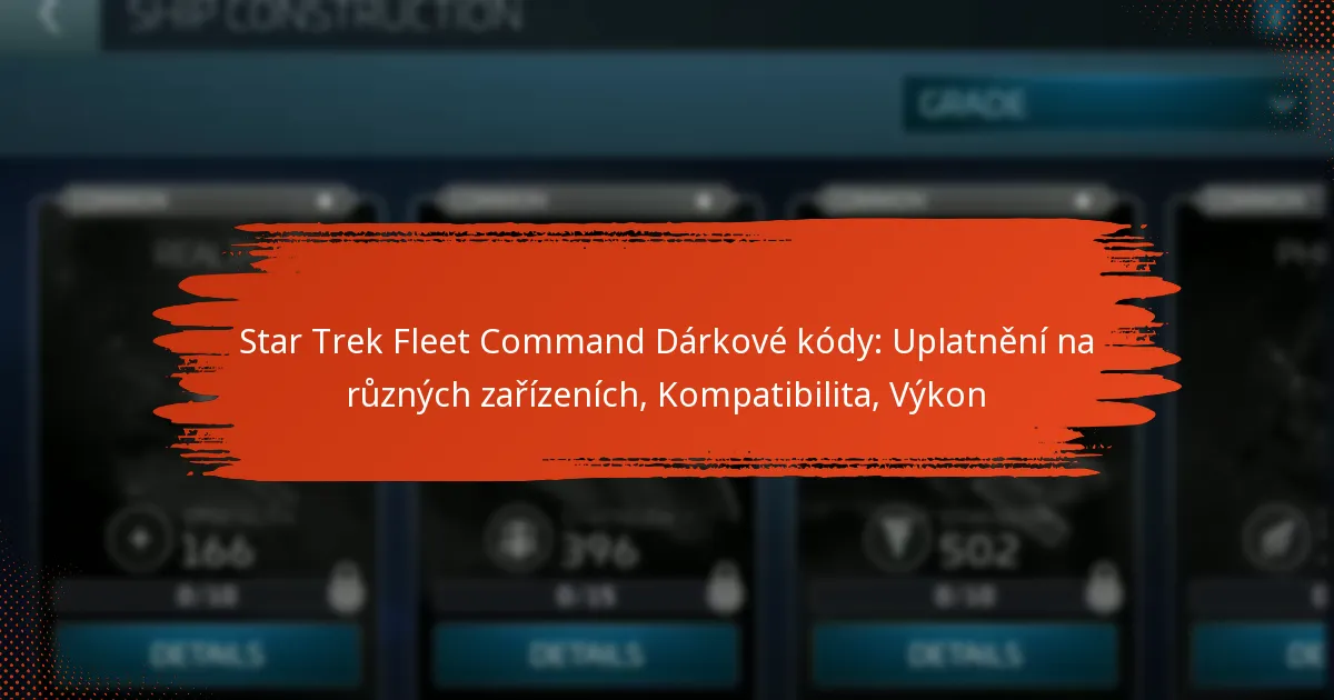 Star Trek Fleet Command Dárkové kódy: Uplatnění na různých zařízeních, Kompatibilita, Výkon