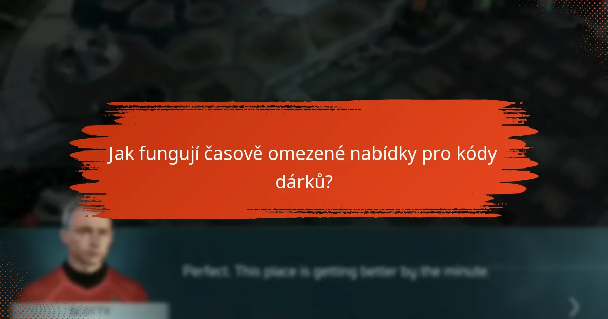Jak fungují časově omezené nabídky pro kódy dárků?