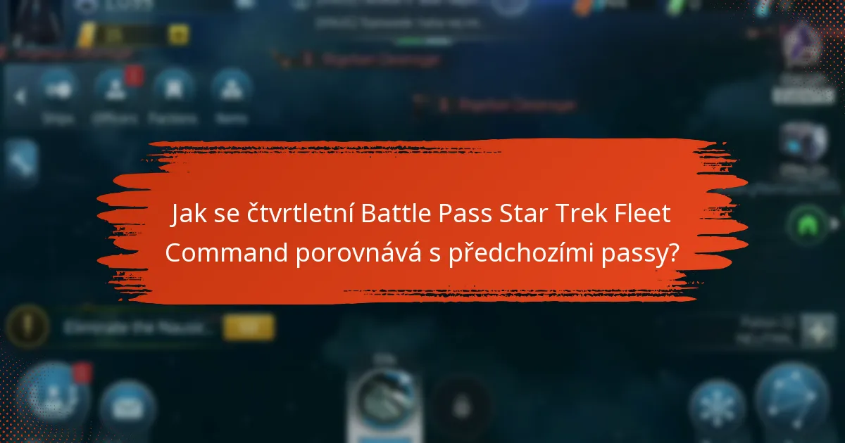 Jaké unikátní funkce přicházejí s čtvrtletním Battle Pass Star Trek Fleet Command?