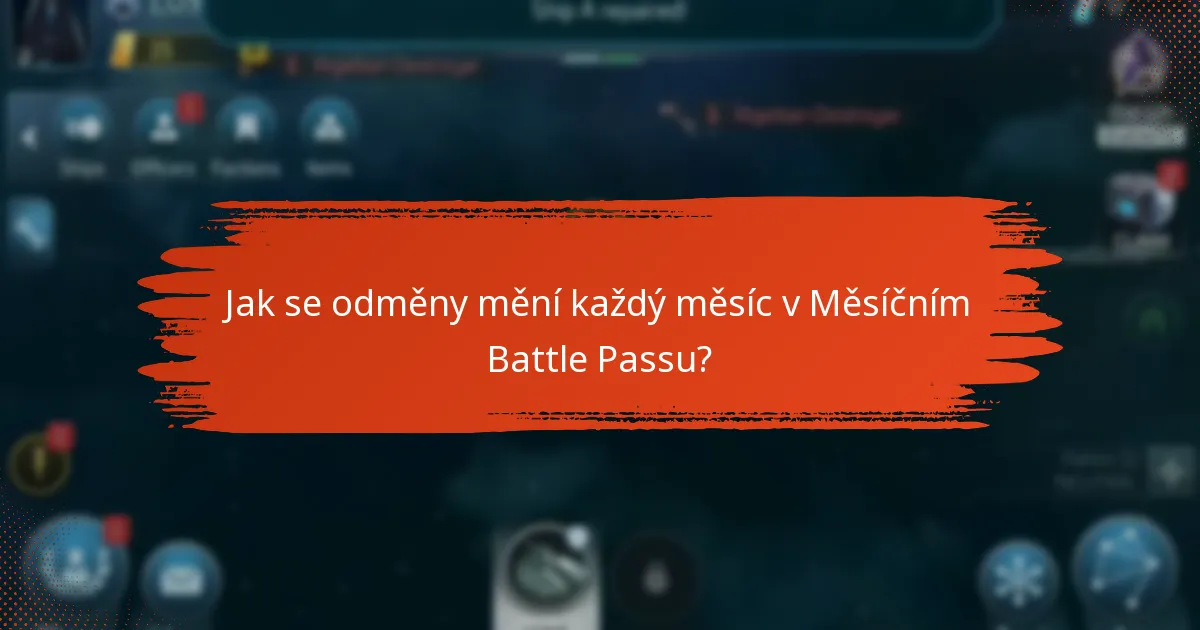 Jak se odměny mění každý měsíc v Měsíčním Battle Passu?