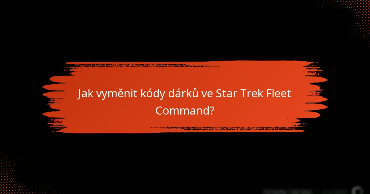 Kdo má nárok na kódy dárků Star Trek Fleet Command?