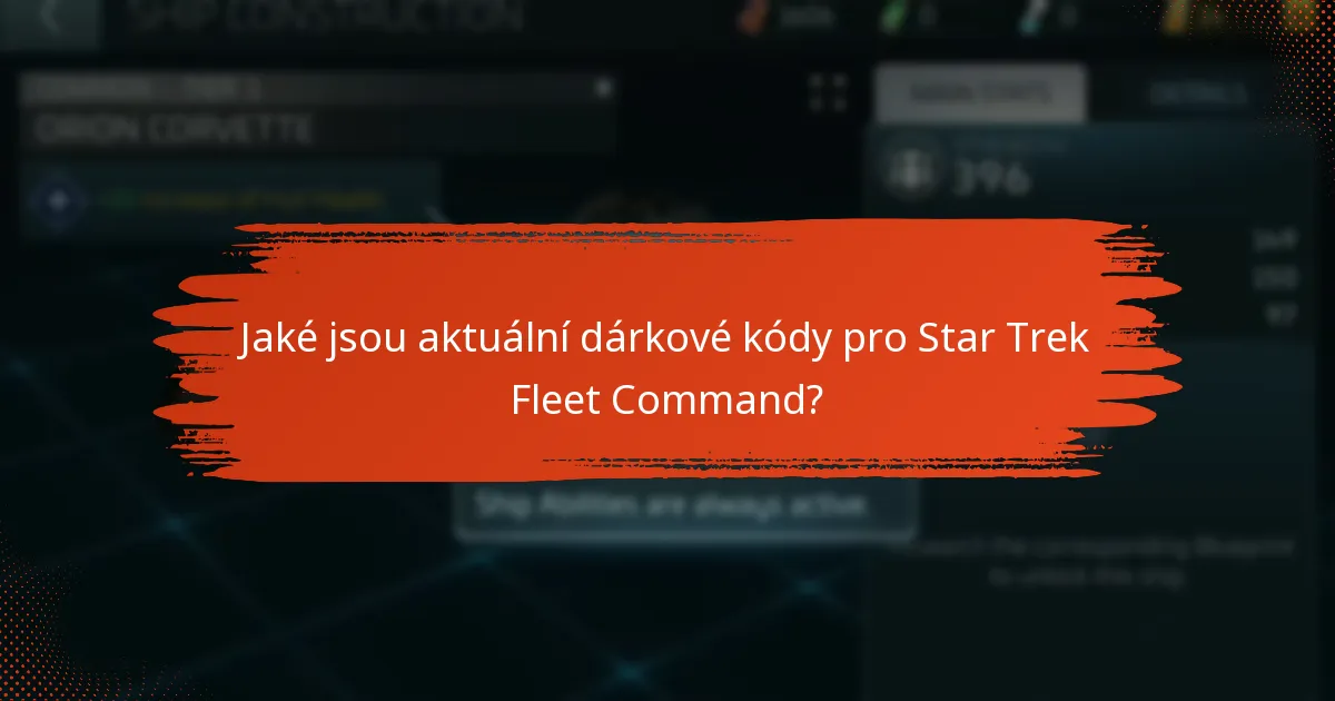 Jaké jsou výhody používání dárkových kódů ve Star Trek Fleet Command?