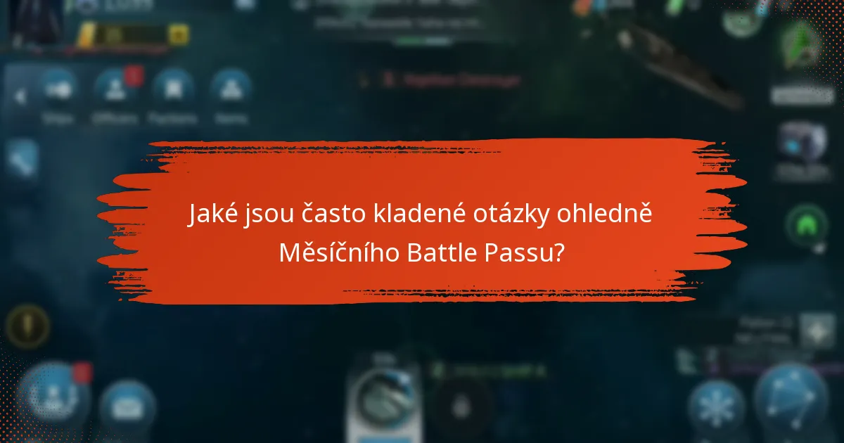 Jaké jsou často kladené otázky ohledně Měsíčního Battle Passu?