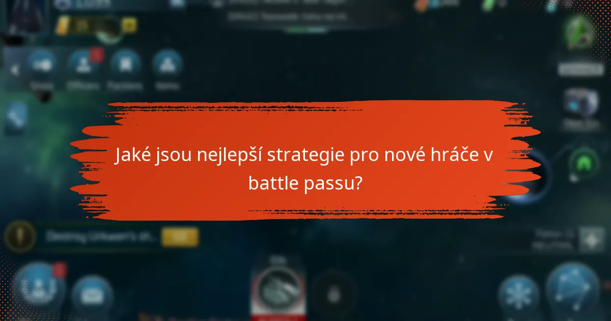 Jaké jsou nejlepší strategie pro nové hráče v battle passu?